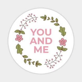 You and Me Magnet